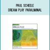 Paul Scheele - Dream Play Paraliminal at Midlibrary.com