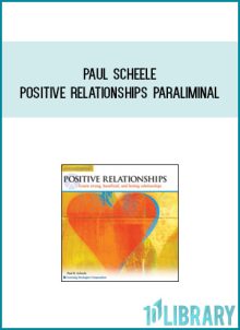 Paul Scheele - Positive Relationships Paraliminal at Midlibrary.com