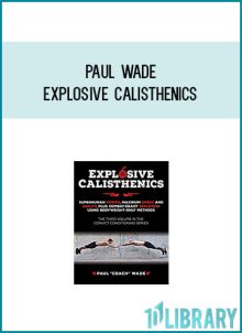 Paul Wade - Explosive Calisthenics at Midlibrary.com