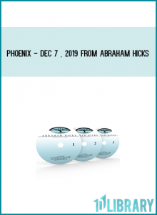 Phoenix - Dec 7 , 2019 from Abraham Hicks at Midlibrary.com