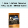 Platinum Partnership Thriving on Chaos Feb 2015 from Tony Robbins at Midlibrary.com