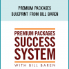 Premium Packages Blueprint from Bill Baren at Midlibrary.com