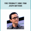 Pure Personality Bonus from Joseph Matthews at Midlibrary.com