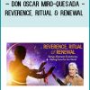 Reverence, Ritual & Renewal - don Oscar Miro-Quesada at Tenlibrary.com