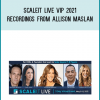 SCALEit LIVE VIP 2021 Recordings from Allison Maslan at Midlibrary.com