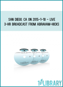 San Diego, CA on 2015-1-10 - LIVE 3-Hr Broadcast from Abraham-Hicks at Midlibrary.com