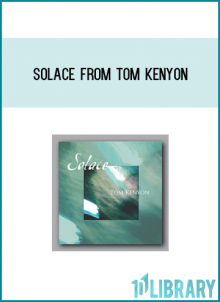 Solace from Tom Kenyon at Midlibrary.com