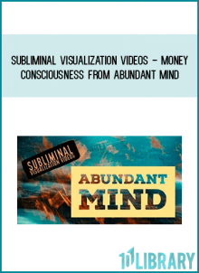 Subliminal Visualization Videos - Money consciousness from Abundant Mind at Midlibrary.com