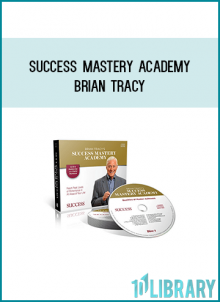 Enroll Now! Brian Tracy's Success Mastery Academy: the Ultimate, Uninhibited, Guaranteed Way to Achieve Peak Performance and Succeed in All Your Goals, Personally and Professionally