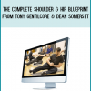 The Complete Shoulder & Hip Blueprint from Tony Gentilcore & Dean Somerset at Midlibrary.com