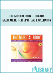 The Musical Body - Chakra Meditations for Spiritual Exploration at Midlibrary.com