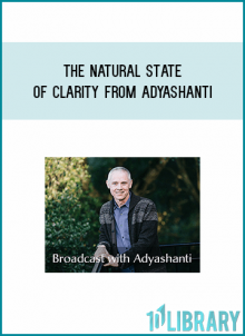 The Natural State of Clarity from Adyashanti at Midlibrary.com