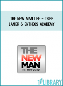 The New Man Life - Tripp Lanier & Entheos Academy at Midlibrary.com