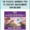 In The Path to Everyday Enlightenment, Dan Millman connects the heart of spiritual teachings with the practical realities of daily life