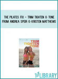The Pilates Fix - Trim Tighten & Tone from Andrea Speir & Kristen Matthews at Midlibrary.com
