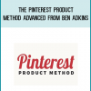The Pinterest Product Method Advanced from Ben Adkins at Midlibrary.com