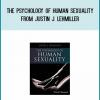 The Psychology of Human Sexuality from Justin J. Lehmiller at Midlibrary.com