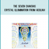 The Seven Chakras Crystal Illumination from Aeoliah at Midlibrary.com