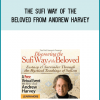 The Sufi Way of the Beloved from Andrew Harvey at Midlibrary.com