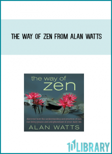 The Way of Zen from Alan Watts atMidlibrary.com,