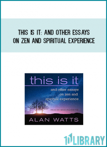 This Is It And Other Essays on Zen and Spiritual Experience from Alan Watts & Sean Runnette at Midlibrary.com