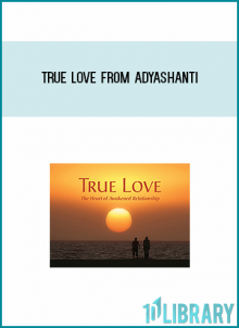 True Love from Adyashanti at Midlibrary.com