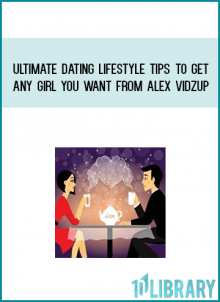 Ultimate Dating Lifestyle Tips To Get Any Girl You Want from Alex Vidzup at Midlibrary.com
