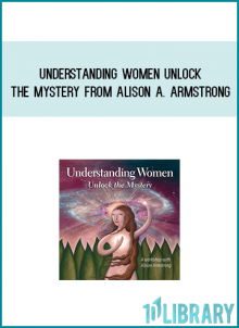 Understanding Women Unlock the Mystery from Alison A. Armstrong at Midlibrary.com