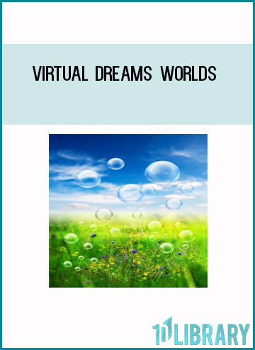 Virtual Dreams Worlds at Tenlibrary.com