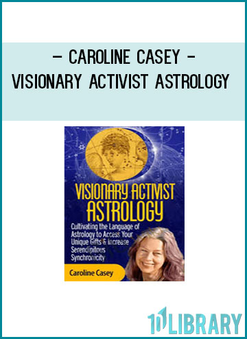 Visionary Activist Astrology - Caroline Casey at Tenlibrary.com