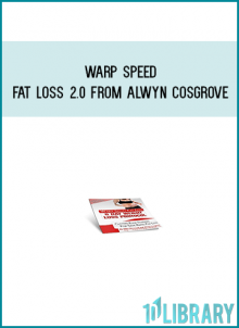 Warp Speed Fat loss 2.0 from Alwyn Cosgrove at Midlibrary.com
