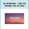 Yoga International – Living Yoga Conference April 2015 Audios at Midlibrary.com