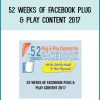 52 Weeks of Facebook Plug & Play Content 2017 at Tenlibrary.com