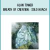 Alan Tower - Breath of Creation Solo Huaca AT Midlibrary.com