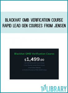 Blackhat GMB Verification Course + Rapid Lead Gen Courses from Jensen at Midlibrary.com