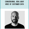 ConversionXL, Ben Labay – Voice of customer data