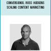 ConversionXL Ross Hudgens – Scaling content marketing