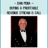 Dan Pena – Buying A Profitable Revenue Stream & Call at Tenlibrary.com