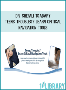 Dr. Shefali Tsabary – Teens Troubles Learn Critical Navigation Tools