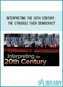 Interpreting the 20th Century The Struggle Over Democracy at Tenlibrary.com