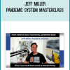 Jeff Miller – Pandemic System Masterclass
