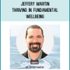 Jeffery Martin – Thriving in Fundamental Wellbeing