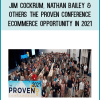 Jim Cockrum, Nathan Bailey & Others – The Proven Conference eCommerce Opportunity in 2021