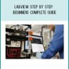 LabVIEW Step By Step Beginners Complete Guide at Tenlibrary.com