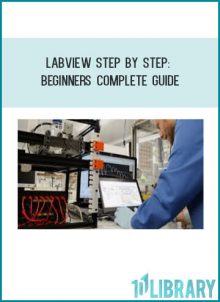 LabVIEW Step By Step Beginners Complete Guide at Tenlibrary.com