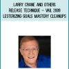 Larry Crane and others – Release Technique – Vail 2009 Lesterizing Goals Mastery Cleanups
