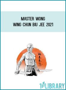 Master Wong - Wing Chun Biu Jee 2021