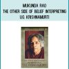 Mukunda Rao - The Other Side of Belief Interpreting U.G. Krishnamurti at Midlibrary.com