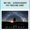 Nick Page - Astrophotography Post Processing Course at Tenlibrary.com