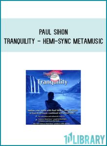 Paul Sihon - Tranquility - Hemi-Sync Metamusic at Midlibrary.com
